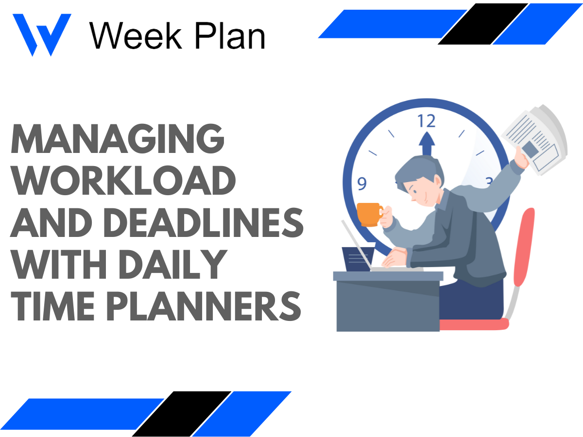 Managing Workload and Deadlines with Daily Time Planners
